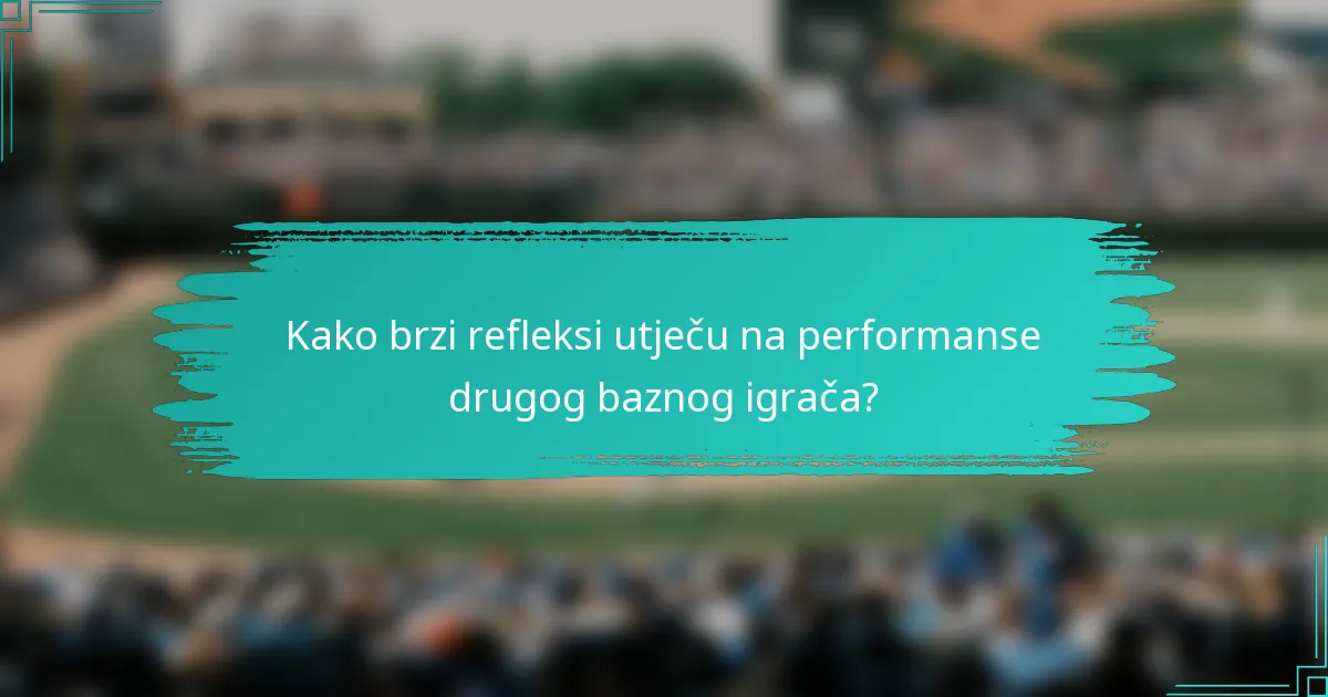 Kako brzi refleksi utječu na performanse drugog baznog igrača?