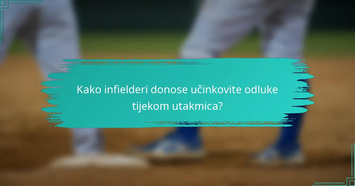 Kako infielderi donose učinkovite odluke tijekom utakmica?