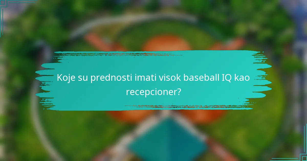 Koje su prednosti imati visok baseball IQ kao recepcioner?