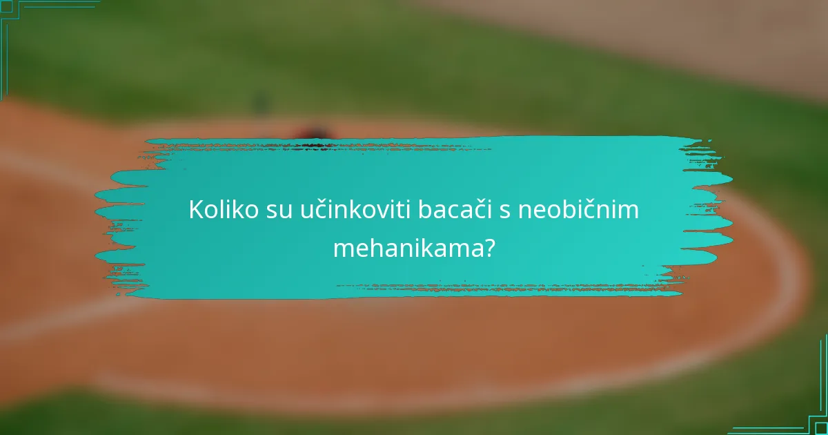 Koliko su učinkoviti bacači s neobičnim mehanikama?