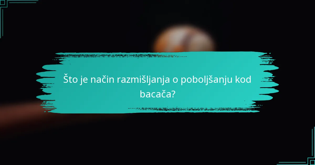 Što je način razmišljanja o poboljšanju kod bacača?